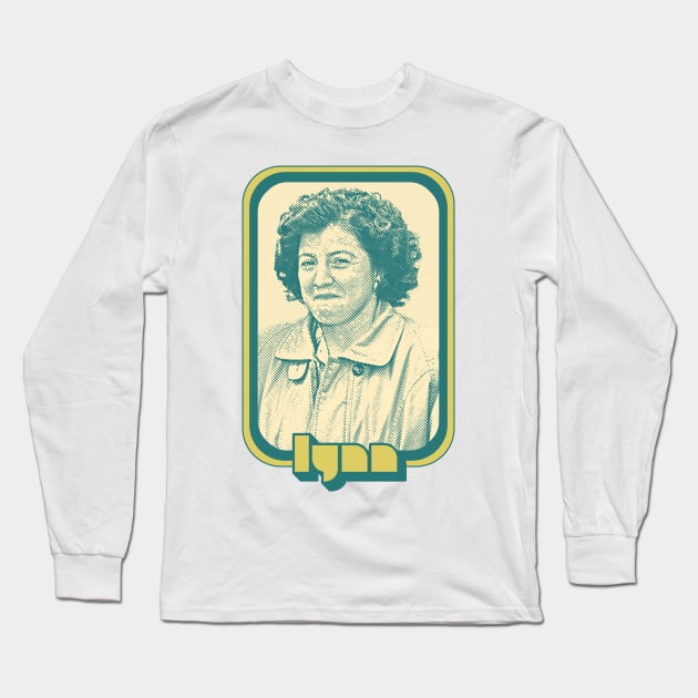 Ruddy hell, it's ..... Lynn! Long Sleeve T-Shirt by DankFutura